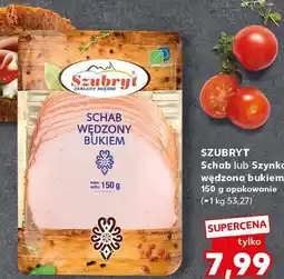 Kaufland Schab lub Szynka wędzona bukiem Szubryt oferta