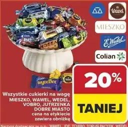 Carrefour Wszystkie cukierki na wagę MIESZKO, WAWEL, WEDEL, VOBRO, JUTRZENKA DOBRE MIASTO oferta