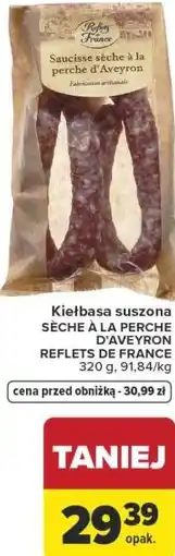 Carrefour Kiełbasa suszona SÈCHE À LA PERCHE D'AVEYRON REFLETS DE FRANCE oferta