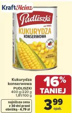 Carrefour Kukurydza konserwowa PUDLISZKI oferta