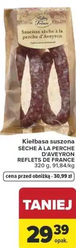 Carrefour Market Kiełbasa suszona SÈCHE À LA PERCHE D'AVEYRON REFLETS DE FRANCE oferta