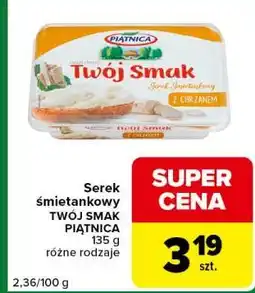 Carrefour Express Serek śmietankowy TWÓJ SMAK PIĄTNICA oferta