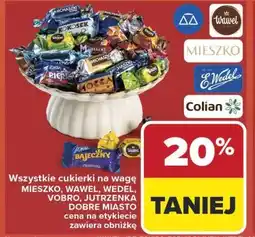 Carrefour Market Wszystkie cukierki na wagę MIESZKO, WAWEL, WEDEL, VOBRO, JUTRZENKA DOBRE MIASTO oferta