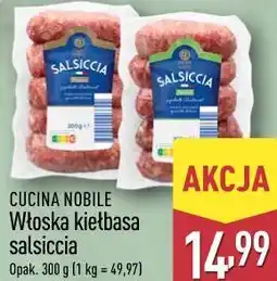 ALDI CUCINA NOBILE Włoska kiełbasa salsiccia Opak. 300 g (1 kg = 49,97) różne rodzaje oferta