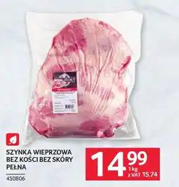 Selgros Szynka wieprzowa bez kości bez skóry pełna oferta