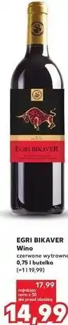Kaufland EGRI BIKAVER Wino czerwone wytrawne 0,75 l butelka oferta