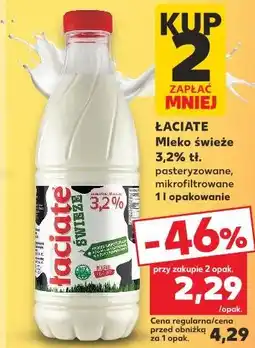 Kaufland ŁACIATE Mleko świeże 3,2% tł. pasteryzowane, mikrofiltrowane oferta