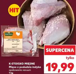 Kaufland Mięso z podudzia indyka opakowanie vacuum 1 kg K-STOISKO MIĘSNE oferta