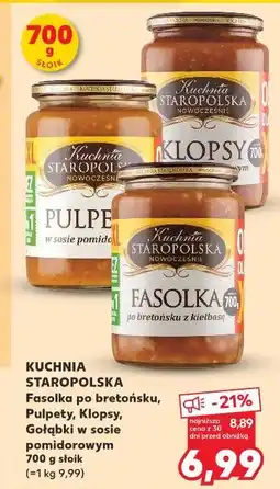 Kaufland Fasolka po bretońsku, Pulpety, Klopsy, Gołąbki w sosie pomidorowym KUCHNIA STAROPOLSKA oferta