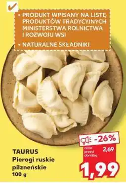 Kaufland TAURUS Pierogi ruskie pilzneńskie 100 g oferta