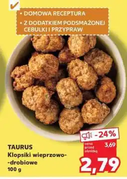 Kaufland TAURUS Klopsiki wieprzowo-drobiowe 100 g oferta