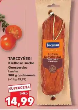 Kaufland TARCZYŃSKI Kiełbasa sucha Geesowska krucha oferta