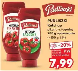 Kaufland PUDLISZKI Ketchup pikantny, łagodny oferta