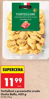Biedronka Tortelloni z prosciutto crudo Gusto Bello oferta