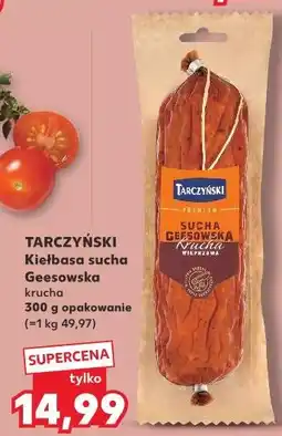 Kaufland TARCZYŃSKI Kiełbasa sucha Geesowska krucha 300 g opakowanie oferta