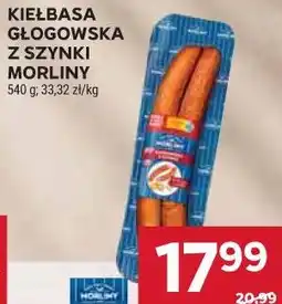 Stokrotka KIEŁBASA GŁOGOWSKA Z SZYNKI MORLINY oferta