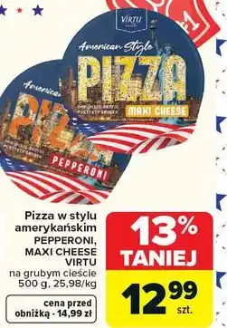 Carrefour Pizza w stylu amerykańskim PEPPERONI, MAXI CHEESE VIRTU oferta