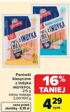 Carrefour Parówki klasyczne z indyka INDYKPOL 215 g różne rodzaje oferta