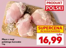Kaufland Mięso z nogi kurczaka Polski oferta