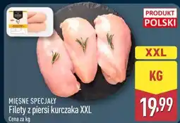ALDI Filety z piersi kurczaka XXL MIĘSNE SPECJAŁY oferta