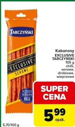 Carrefour Express Kabanosy EXCLUSIVE TARCZYŃSKI 105 g chilli, serowe, drobiowe, wieprzowe oferta