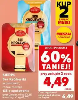 Kaufland Sierpc Ser Królewski w plastrach, różne rodzaje 135 g opakowanie oferta