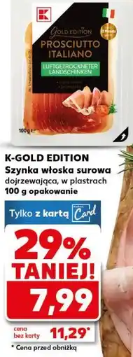 Kaufland K-GOLD EDITION Szynka włoska surowa dojrzewająca, w plastrach 100 g opakowanie oferta
