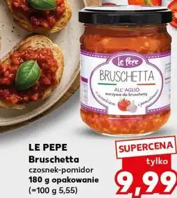 Kaufland Bruschetta czosnek-pomidor LE PEPE oferta