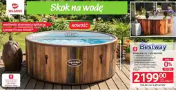 Selgros Basen SPA Bestway Lay-Z-Spa Helsinki oferta