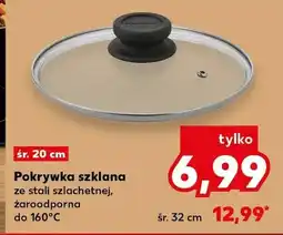 Kaufland Pokrywka szklana ze stali szlachetnej, żaroodporna do 160°C śr. 20 cm oferta