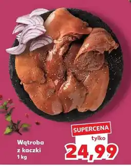Kaufland Wątroba z kaczki oferta