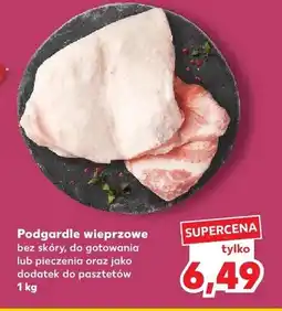 Kaufland Podgardle wieprzowe bez skóry, do gotowania lub pieczenia oraz jako dodatek do pasztetów oferta
