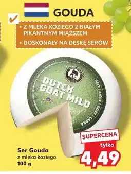 Kaufland Ser Gouda z mleka koziego oferta