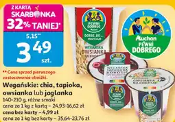 Auchan Wegańskie: chia, tapioka, owsianka lub jaglanka Auchan oferta