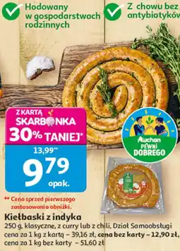 Auchan Kiełbaski z indyka 250 g, klasyczne, z curry lub z chili, Dział Samoobsługi oferta