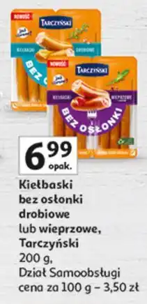 Auchan Kiełbaski bez osłonki drobiowe lub wieprzowe, Tarczyński, 200 g oferta