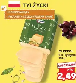 Kaufland MLEKPOL Ser Tylżycki oferta