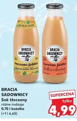 Kaufland BRACIA SADOWNICY Sok tłoczony różne rodzaje 0,75 l butelka oferta