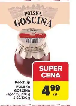 Carrefour Ketchup POLSKA GOŚCINA łagodny oferta