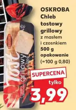 Kaufland OSKROBA Chleb tostowy grillowy oferta