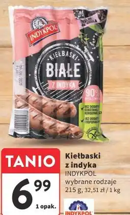 Intermarche Kiełbaski z indyka Indykpol wybrane rodzaje oferta