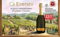 Makro Wino musujące Ca' Ernesto Prosecco Valdobbiadene DOCG białe półwytrawne oferta