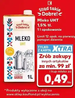Kaufland Mleko UHT Stąd Takie Dobre 1,5% tłuszczu oferta