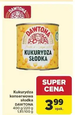 Carrefour Kukurydza konserwowa słodka Dawtona oferta