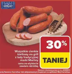 Carrefour Wszystkie cienkie kiełbasy na grill z lady tradycyjnej marki Morliny oferta