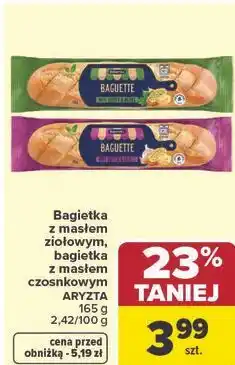 Carrefour Bagietka z masłem ziołowym, bagietka z masłem czosnkowym ARYZTA oferta