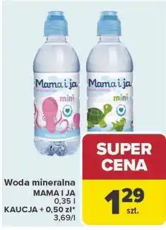 Carrefour Woda mineralna MAMA I JA oferta