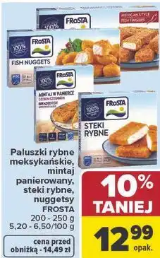 Carrefour Paluszki rybne meksykańskie, mintaj panierowany, steki rybne, nuggetsy FROSTA oferta
