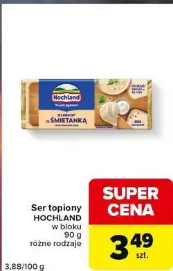Carrefour Express Ser topiony HOCHLAND w bloku oferta