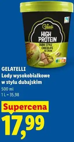 Lidl GELATELLI Lody wysokobiałkowe w stylu dubajskim oferta